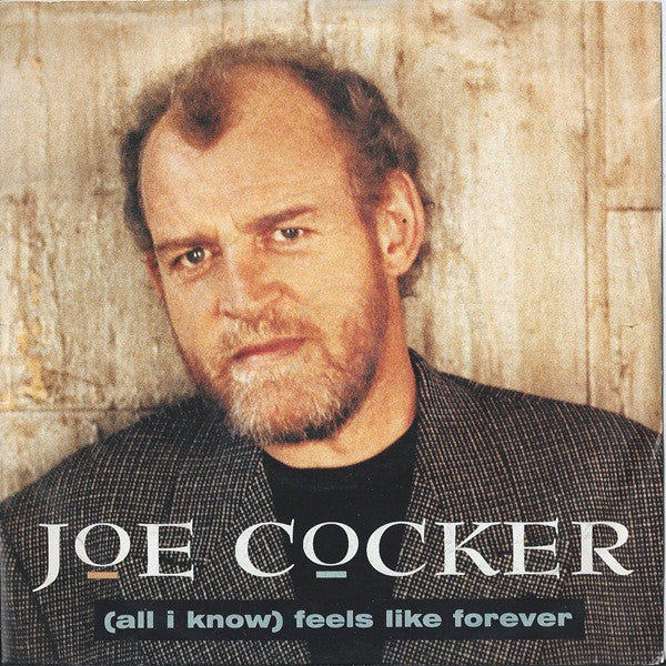 Joe Cocker : (All I Know) Feels Like Forever (7", Single)