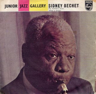 Sidney Bechet : My Woman's Blues / What A Dream (7", Single)
