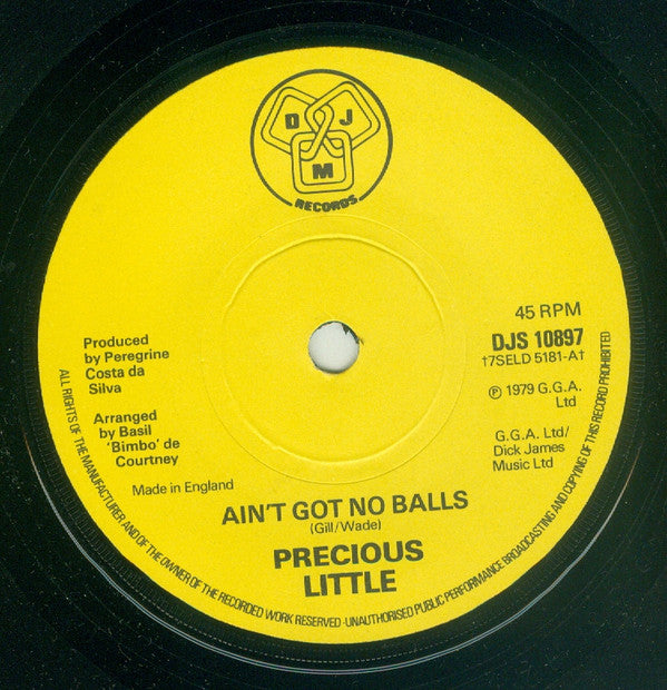 Precious Little : Ain't Got No Balls (7", Single)