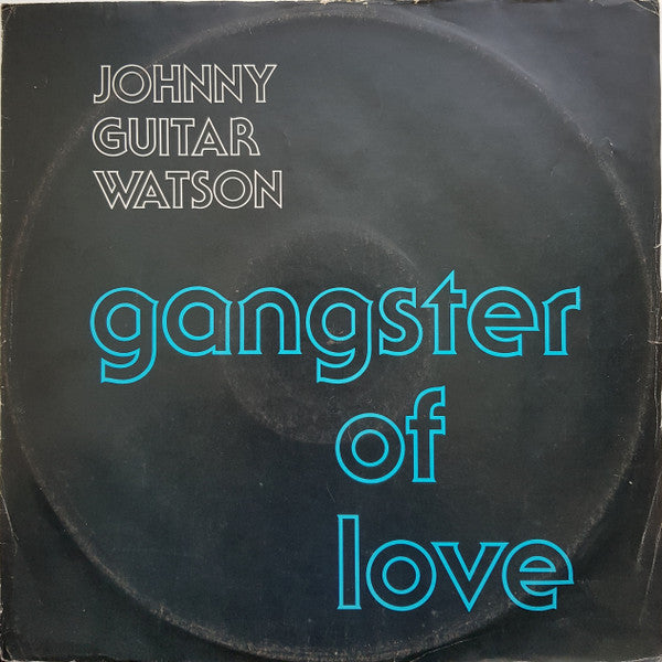 Johnny Guitar Watson : Gangster Of Love (12")