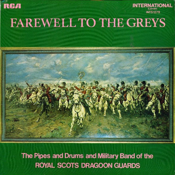 The Pipes And Drums Of The Royal Scots Dragoon Guards (Carabiniers And Greys) And The Military Band Of The Royal Scots Dragoon Guards (Carabiniers And Greys) : Farewell To The Greys (LP)