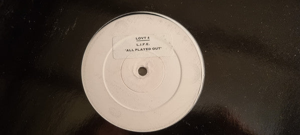 L.I.F.E. : All Played Out (12", W/Lbl, Sti)