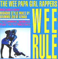 Wee Papa Girl Rappers : Wee Rule (12", Single)