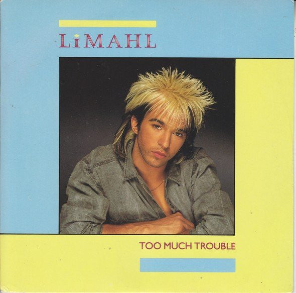 Limahl : Too Much Trouble (7", Single, Pus)