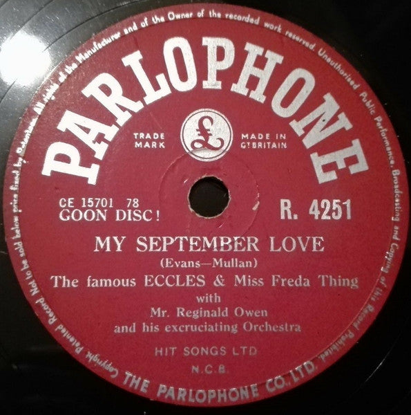 The Famous Eccles* & Miss Freda Thing* With Mr. Reginald Owen And His Excruciating Orchestra* / Count Jim Moriarty* With Gravely Stephens (Pharmacological Pianist) & The Massed Alberts* : My September Love / You Gotta Go Oww! (Shellac, 10")