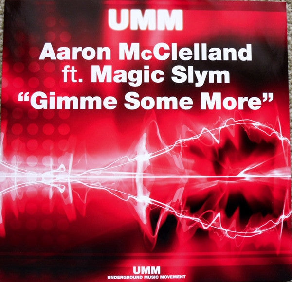Aaron McClelland Ft. Magic Slym : Gimme Some More (12")