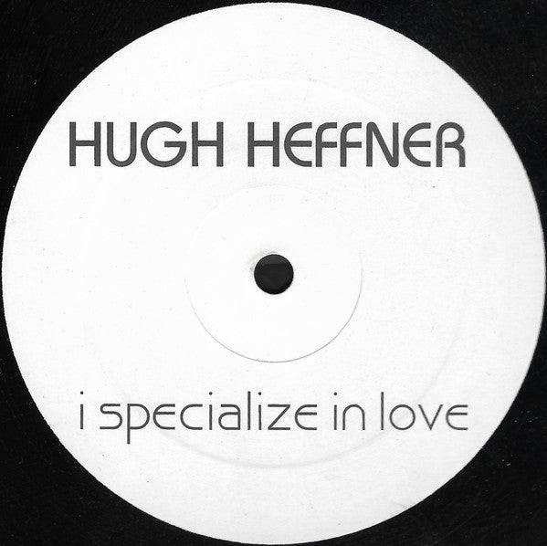 Hugh Heffner : I Specialize In Love (12", S/Sided)