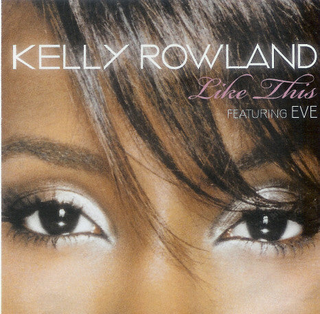 Kelly Rowland Featuring Eve (2) : Like This (CDr, Single, Promo)