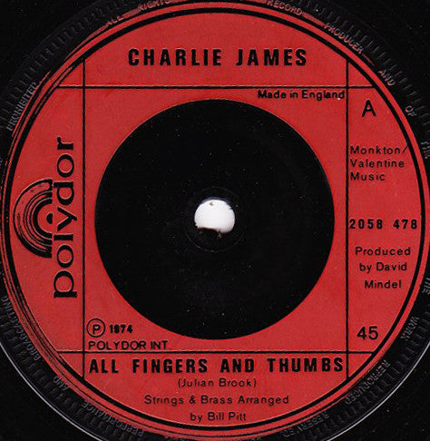 Charlie James (2) : All Fingers And Thumbs (7", Single)
