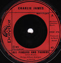 Charlie James (2) : All Fingers And Thumbs (7", Single)