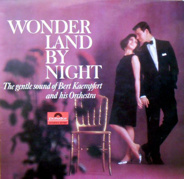 Bert Kaempfert & His Orchestra : Wonderland By Night - The Gentle Sound Of Bert Kaempfert And His Orchestra (LP, Album, RE)