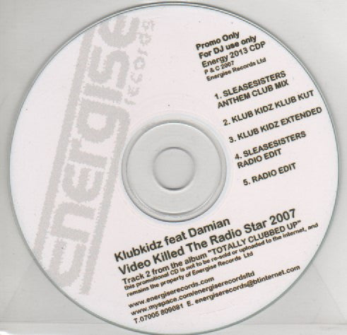 Klubkidz Feat. Damian : Video Killed The Radio Star 2007 (CDr, Single, Promo)