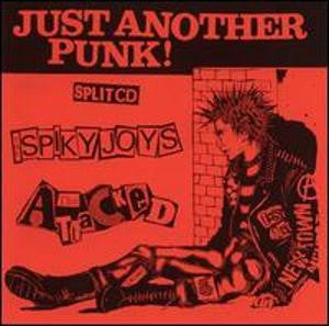 The Spiky Joys / The Attacked : Just Another Punk! (CD, Album)