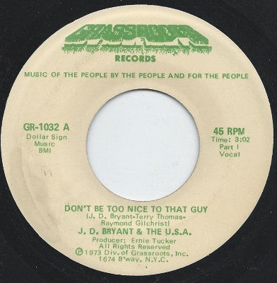 Jay Dee Bryant & The U.S.A. : Don't Be Too Nice To That Guy  (7", Single)