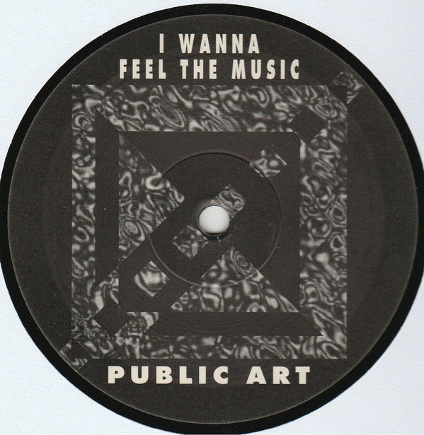 Public Art : I Wanna Feel The Music (12")