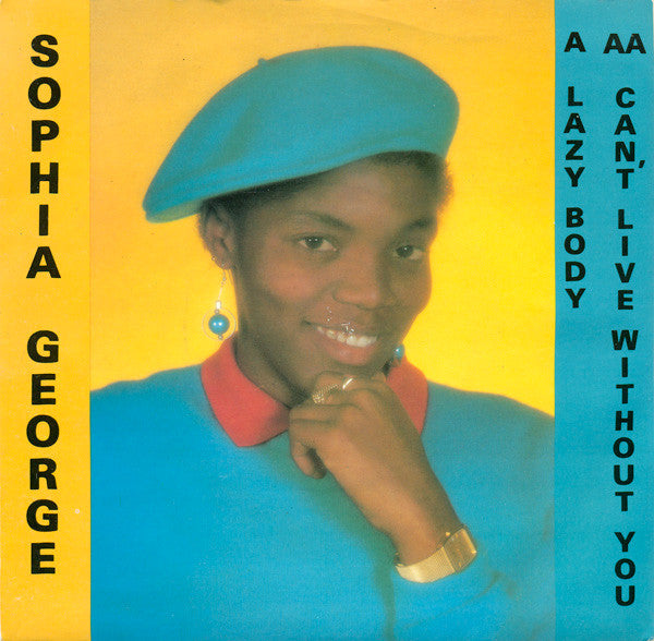 Sophia George : Lazy Body / Can't Live Without You (7", Single)