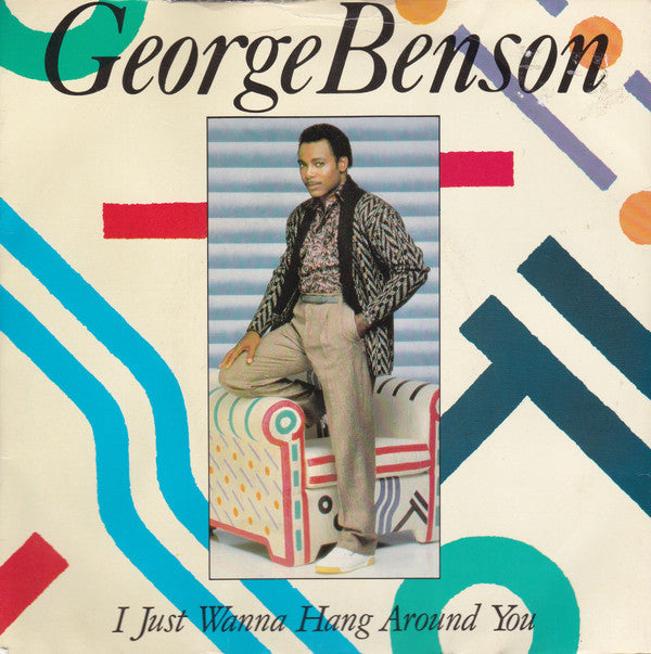 George Benson : I Just Wanna Hang Around You (7")
