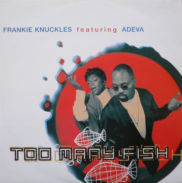 Frankie Knuckles Featuring Adeva : Too Many Fish (12")