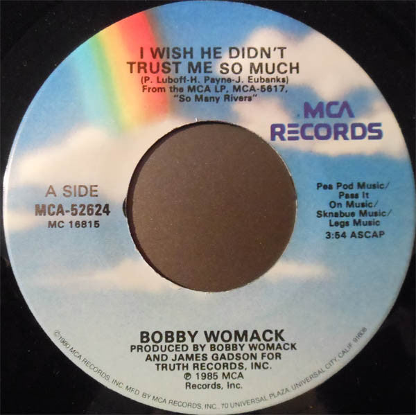 Bobby Womack : I Wish He Didn't Trust Me So Much (7")