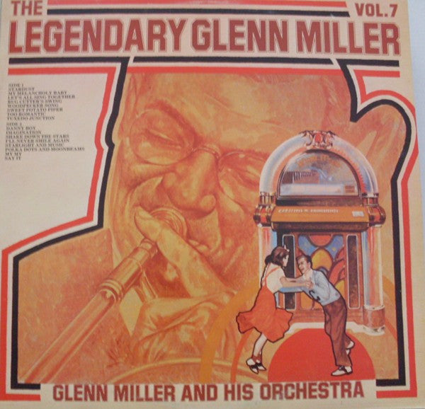 Glenn Miller And His Orchestra : The Legendary Glenn Miller Vol.7 (LP, Comp, Mono, RE)