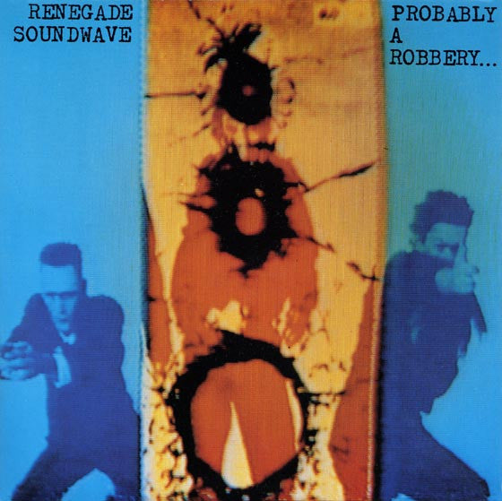 Renegade Soundwave : Probably A Robbery... (7", Single)
