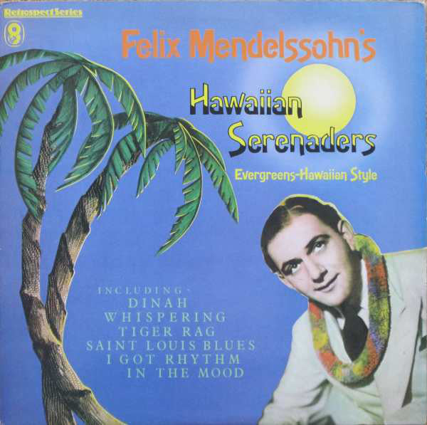 Felix Mendelssohn & His Hawaiian Serenaders : Evergreens-Hawaiian Style (LP, Comp)