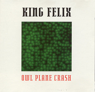 King Felix : Owl Plane Crash (CD, Album)