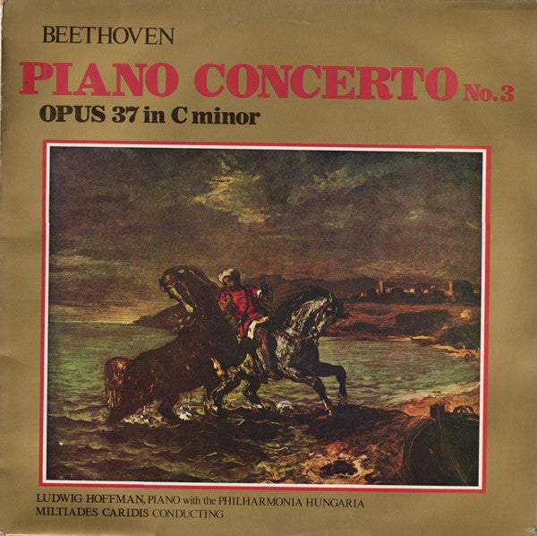 Ludwig van Beethoven, Miltiades Caridis, Philharmonia Hungarica, Ludwig Hoffmann : Piano Concerto No.3 - Opus 37 In C Minor (LP)