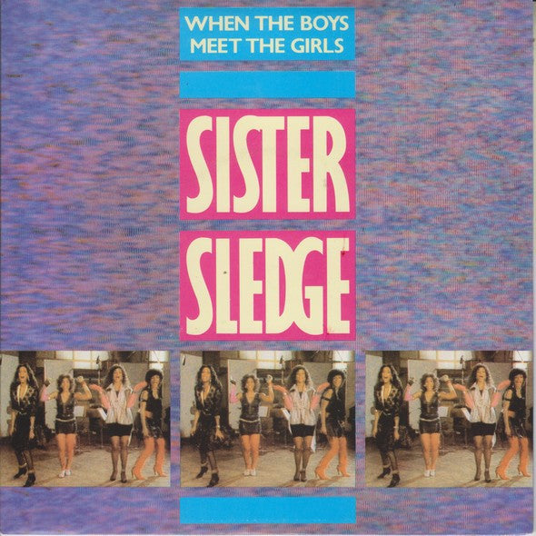 Sister Sledge : When The Boys Meet The Girls (7", Single)