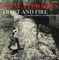 The Watersons : Frost And Fire (A Calendar Of Ritual And Magical Songs) (LP, Album)