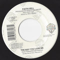 Faith Hill : The Way You Love Me (7", Single)