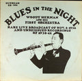 Woody Herman And His Orchestra : Blues In The Night - Rare Live Broadcast Of Nov. 8 1936 And Unreissued Recordings Of 1938-41 (LP, Comp)