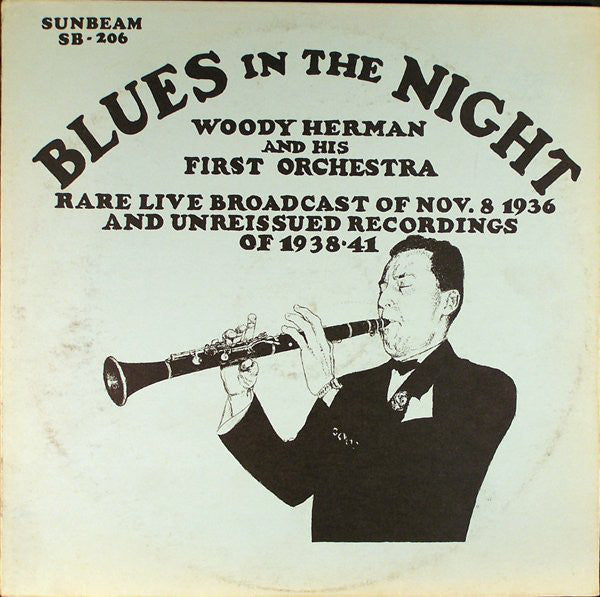 Woody Herman And His Orchestra : Blues In The Night - Rare Live Broadcast Of Nov. 8 1936 And Unreissued Recordings Of 1938-41 (LP, Comp)