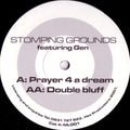 Stomping Grounds Featuring Gen (4) : Prayer 4 A Dream / Double Bluff (12")