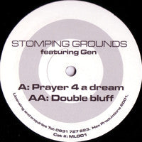 Stomping Grounds Featuring Gen (4) : Prayer 4 A Dream / Double Bluff (12")