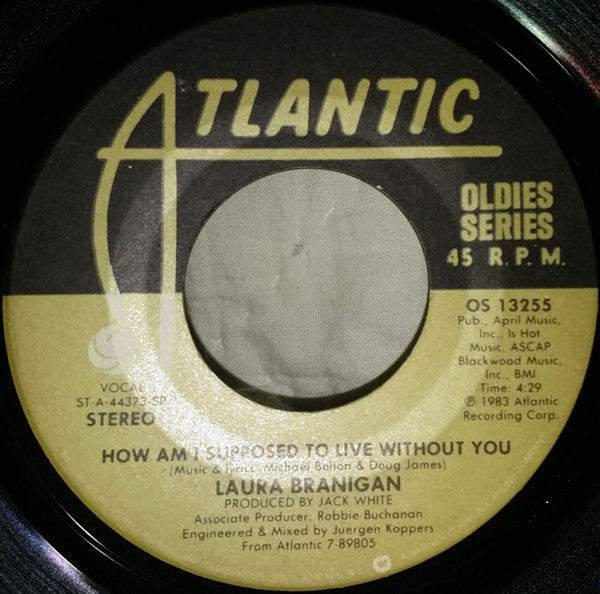 Laura Branigan : All Night With Me / How Am I Supposed To Live Without You (7", Single)