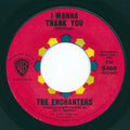 The Enchanters (5) : I Wanna Thank You / I'm A Good Man (7", Single)