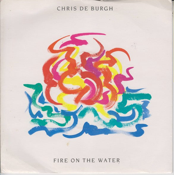 Chris de Burgh : Fire On The Water (7", Single)