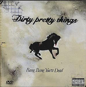 Dirty Pretty Things : Bang Bang You're Dead (DVD-V, Single, PAL)