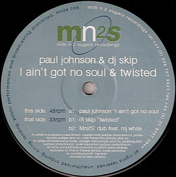 Paul Johnson & DJ Skip : I Ain't Got No Soul & Twisted (12")