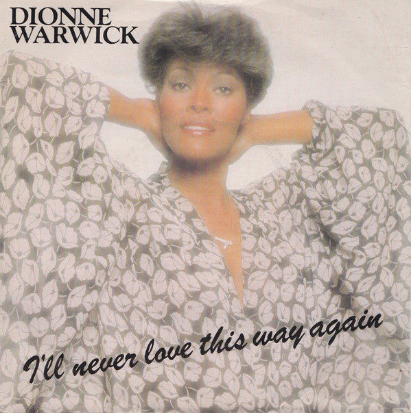 Dionne Warwick : I'll Never Love This Way Again (7", Single)