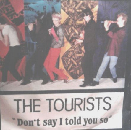 The Tourists : Don't Say I Told You So (7", Single)