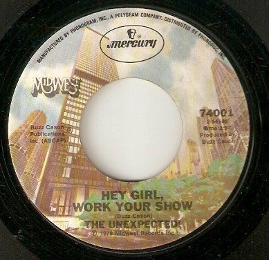 The Unexpected (5) : (Hey Girl) Work Your Show / Fallin' Apart At The Seams (7", Single)