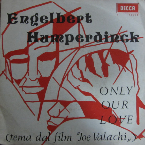Engelbert Humperdinck : Only Our Love (Tema Dal Film 'Joe Valachi') (7")