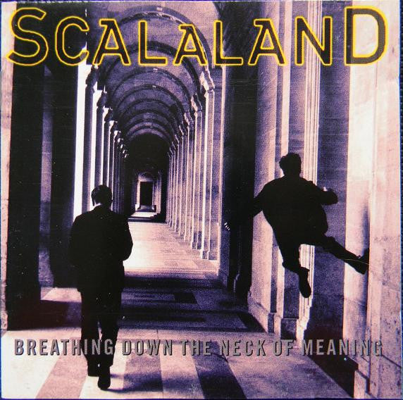 Scalaland : Breathing Down The Neck Of Meaning (CD, Album)
