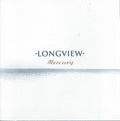 Longview : Mercury (CD, Album)