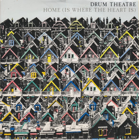 Drum Theatre : Home (Is Where The Heart Is) (7", Single)