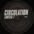 Circulation : Limited #7 (12", S/Sided, Ltd)