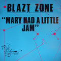 Blast Zone : Mary Had A Little Jam (12")