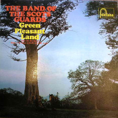 The Regimental Band Of The Scots Guards : Green Pleasant Land (LP, Album)
